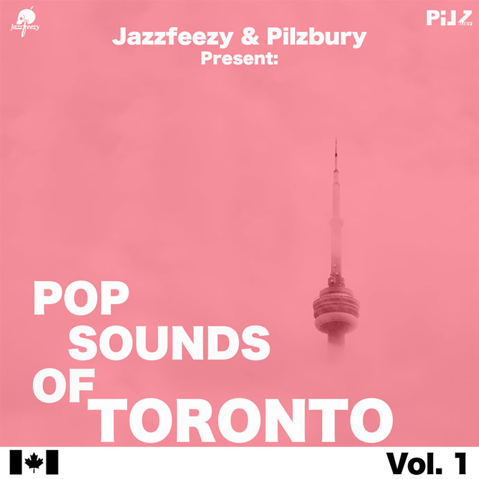 Jazzfeezy & Pilzbury Present - Pop Sounds Of Toronto - Vol 1