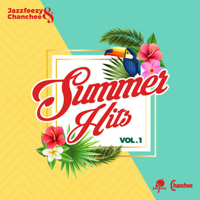 Jazzfeezy & Chanchee - Summer Hitz Vol 1